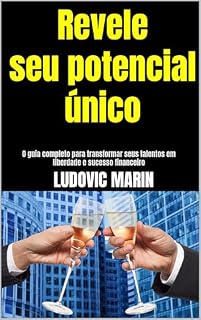 Livro Revele seu potencial único: O guia completo para transformar seus talentos em liberdade e sucesso financeiro