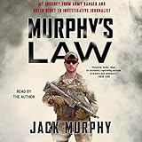 Murphy's Law: My Journey from Army Ranger and Green Beret to Investigative Journalist by 