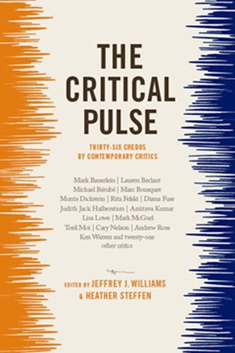 The Critical Pulse: Thirty-Six Credos by Contemporary Critics by 