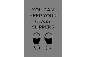 You Can Keep Your Glass Slippers: Tap Dancing Journal, Tap Dance Notebook, Tap Dancer Funny Gift (6 x 9 Lined Notebook, 120 p
