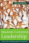 Student-Centered Leadership 1st (first) Edition by Robinson, Viviane published by Jossey-Bass (2011)