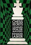 Chess Secrets I Learned from the Masters