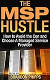 The MSP Hustle: How to Avoid the Con and Choose A Managed Service Provider