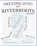 Delving into My Bitterroots: How I Resurrected My