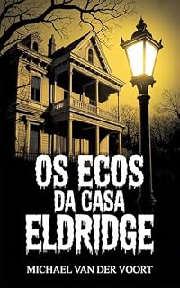 Livro Os Ecos da Casa Eldridge : Baseado na lenda das Terras de Sultr