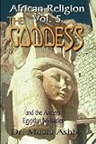 African Religion Vol. 5, The Ancient Egyptian Mysteries by Muata Ashby