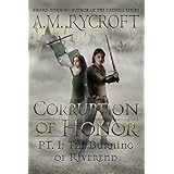 Corruption of Honor, Pt. 1: The Burning of Riverend (The Fall of Kingdoms Series I)