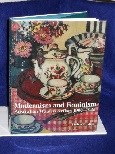 Modernism and feminism : Australian women artists, 1900-1940