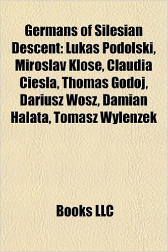 Buy Germans Of Silesian Descent Lukas Podolski Miroslav Klose Claudia Ciesla Thomas Godoj Dariusz Wosz Damian Halata Tomasz Wylenzek Book Online At Low Prices In India Germans Of Silesian Descent Lukas