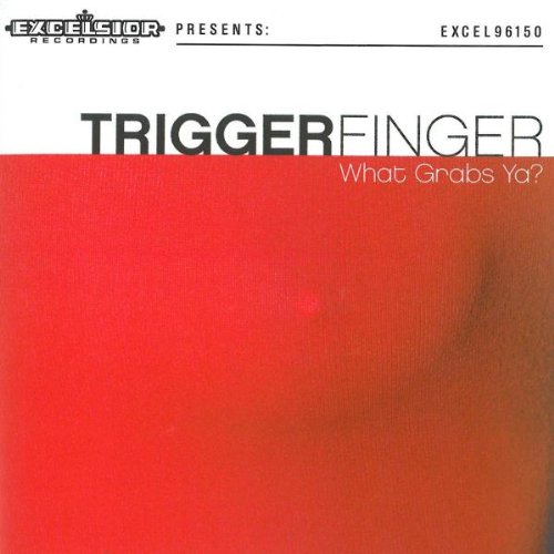 Triggerfinger - What Grabs Ya - Zortam Music