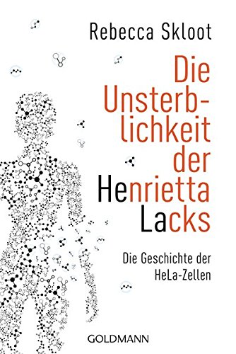 Die Unsterblichkeit Der Henrietta Lacks: Die Geschichte Der Hela-Zellen:  Skloot, Rebecca: 9783442157501: Amazon.com: Books