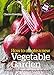 How to Create a New Vegetable Garden: Producing a Beautiful and Fruitful Garden from Scratch by Charles Dowding