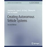 Creating Autonomous Vehicle Systems, Second Edition (Synthesis Lectures on Computer Science)