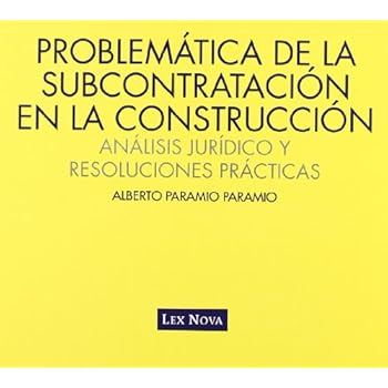 Problemática de la subcontratación en la construcción: análisis jurídico y resoluciones prácticas