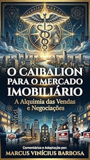 Livro O CAIBALION PARA O MERCADO IMOBILIÁRIO: A Alquimia das Vendas e Negociações
