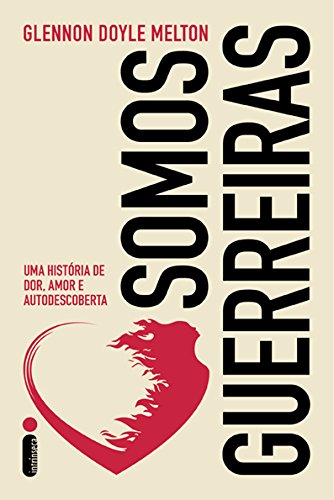 Livro Somos Guerreiras. Uma História de Dor, Amor e Autodescoberta