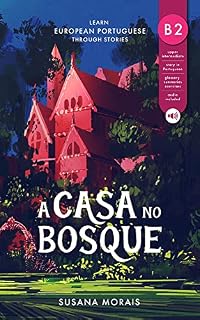 Livro A casa no bosque (B2): Learn European Portuguese through stories