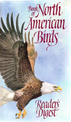Book of North American Birds: An Illustrated Guide to More Than