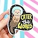 Otter This World Funny Pun Animal Vinyl Sticker