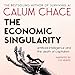 The Economic Singularity: Artificial Intelligence and the Death of Capitalism