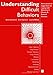 Understanding Difficult Behaviors:Some practical suggestions for coping with Alzheimer's disease and by 