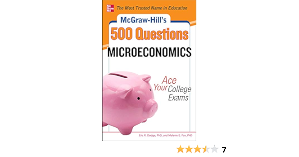 Mcgraw Hill S 500 Microeconomics Questions Ace Your College Exams 3 Reading Tests 3 Writing Tests 3 Mathematics Tests Mcgraw Hill S 500 Questions 9780071780483 Economics Books Amazon Com