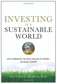 Amazon Com Investing In A Sustainable World Why Green Is