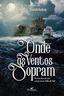 Livro ONDE OS VENTOS SOPRAM (Vilas do Sul Livro 3)