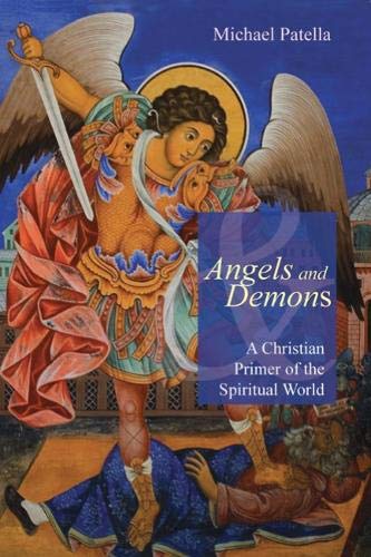 Angels And Demons A Christian Primer Of The Spiritual World Patella Osb Michael F 9780814632772 Amazon Com Books angels and demons a christian primer