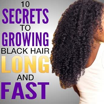 10 Secrets To Growing Black Hair Long And Fast Natural Hair Care Kindle Edition By Collins C Health Fitness Dieting Kindle Ebooks Amazon Com