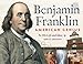 Benjamin Franklin, American Genius: His Life and Ideas with 21 Activities (For Kids series)
