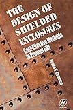Design of Shielded Enclosures: Cost-Effective Methods to Prevent EMI cover