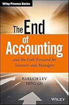 The End of Accounting and the Path Forward for Investors and Managers (Wiley Finance) The End of Accounting and the Path Forward for Investors and Managers (Wiley Finance)