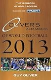 Image de Oliver's Almanack of World Football 2013: The Yearbook of World Soccer. In Association with Fifa.Com