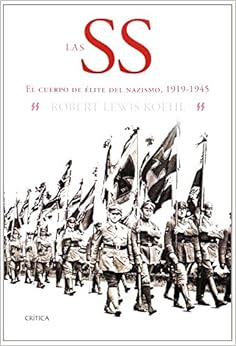 Las SS: El cuerpo de élite del nazismo, 1919-1945