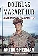 Douglas MacArthur: American Warrior