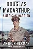 Douglas MacArthur: American Warrior