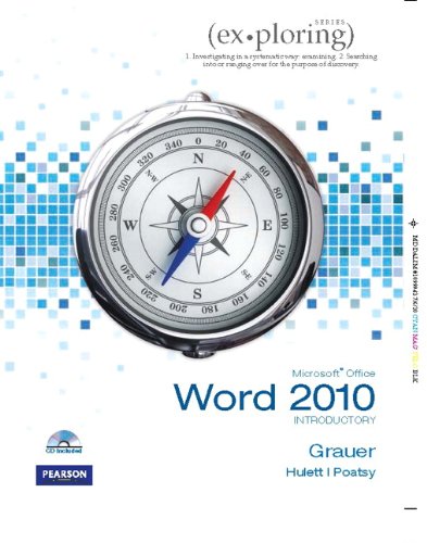 Exploring Microsoft Office Word 2010 Introductory (Custom Phit: The Pearson Custom Program for Cis) by Robert T. Grauer, Mary Anne Poatsy, Michelle Hulett, Lynn Hogan