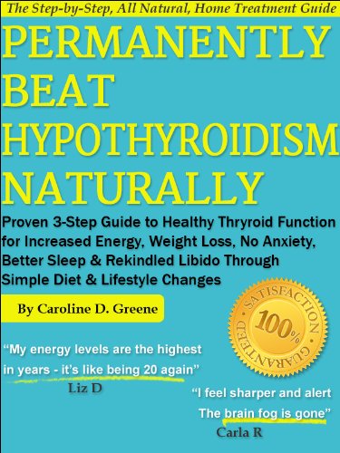 Permanently Beat Hypothyroidism Naturally: Proven 3-Step Guide to Healthy Thyroid Function for Increased Energy, Weight Loss, No More Anxiety, Better Sleep ... Simple Diet (Women's Health Expert Series)