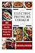 Electric Pressure Cooker:  365 Quick & Easy, One Pot, Pressure Cooker Recipes For Easy Meals