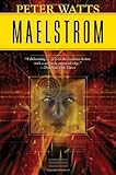 Front cover for the book Maelstrom by Peter Watts