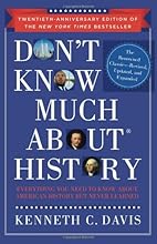 Don't Know Much About History, Anniversary Edition: Everything You Need to Know About American History but Never Learned