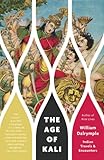 The Age of Kali: Indian Travels & Encounters (Vintage Departures)