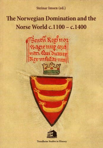 Norwegian Domination & the Norse World c.1100-c.1400 (Trondheim Studies in History): 'norgesveldet', Occasional Papers No. 1, Trondheim 2010 (Rostra Books)