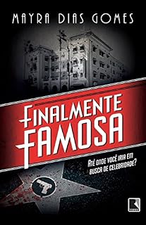 Livro Finalmente famosa: Até onde você iria em busca de celebridade?