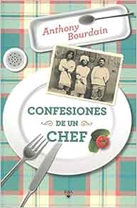 Confesiones De Un Chef Kitchen Confidential Spanish