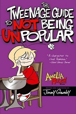 The Tweenage Guide to Not Being Unpopular (Amelia Rules!)