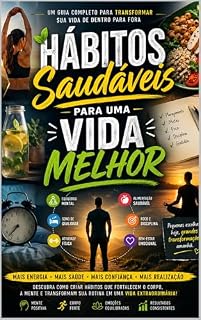 Livro Hábitos Saudáveis, Vida Plena: O Caminho para uma Rotina Mais Leve e Equilibrada: Transforme sua rotina com pequenas mudanças que geram grandes resultados