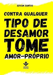 Livro Contra Qualquer Tipo De Desamor, Tome Amor Próprio.