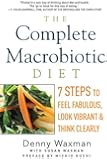 The Complete Macrobiotic Diet: 7 Steps to Feel Fabulous, Look Vibrant, and Think Clearly